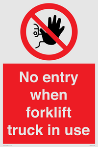 No entry when forklift truck in use Prohibition Sign